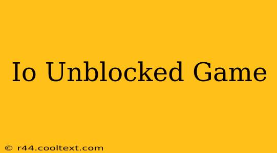 Io Unblocked Game