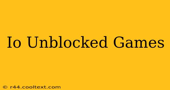 Io Unblocked Games