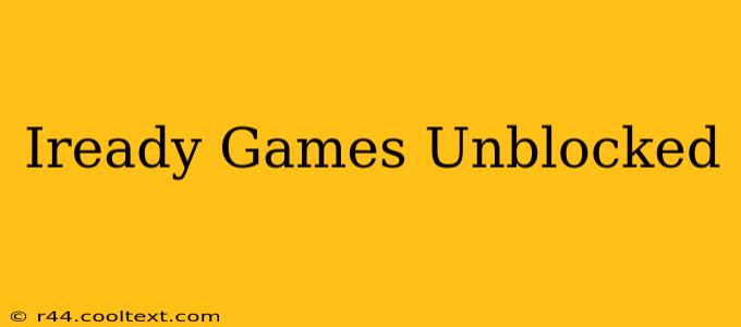 Iready Games Unblocked