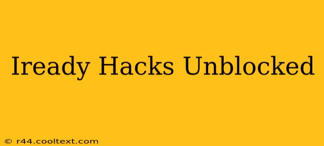 Iready Hacks Unblocked