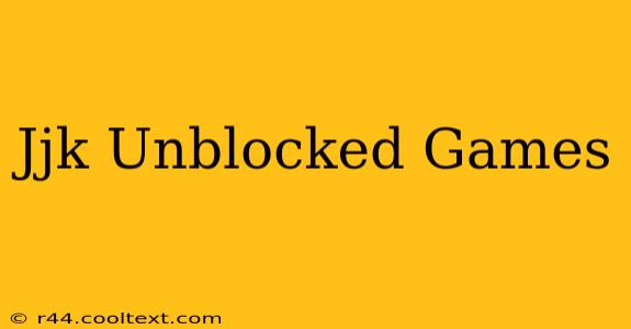 Jjk Unblocked Games