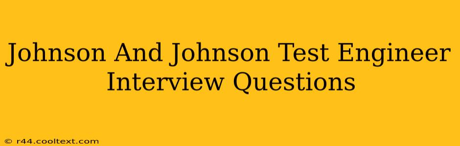 Johnson And Johnson Test Engineer Interview Questions