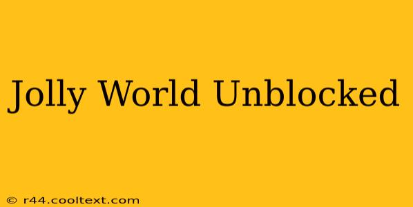 Jolly World Unblocked