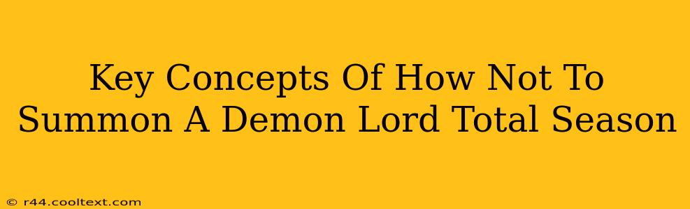 Key Concepts Of How Not To Summon A Demon Lord Total Season