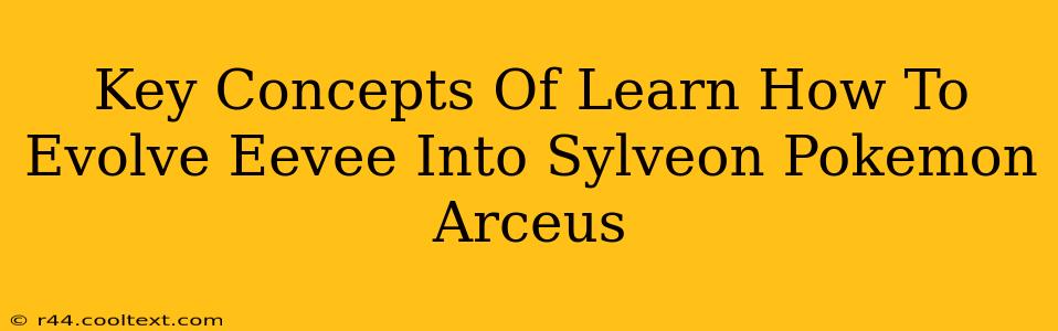 Key Concepts Of Learn How To Evolve Eevee Into Sylveon Pokemon Arceus