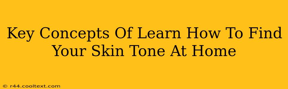 Key Concepts Of Learn How To Find Your Skin Tone At Home