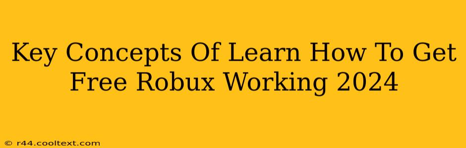 Key Concepts Of Learn How To Get Free Robux Working 2024