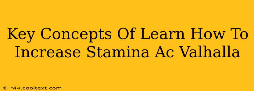 Key Concepts Of Learn How To Increase Stamina Ac Valhalla