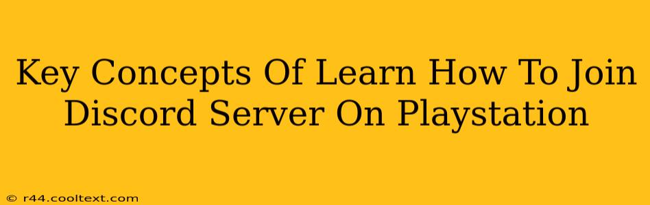 Key Concepts Of Learn How To Join Discord Server On Playstation