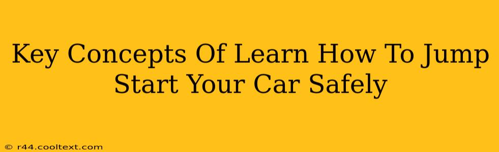 Key Concepts Of Learn How To Jump Start Your Car Safely