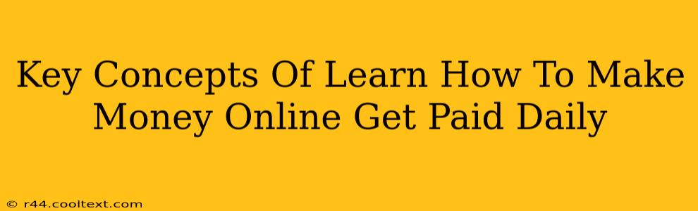 Key Concepts Of Learn How To Make Money Online Get Paid Daily