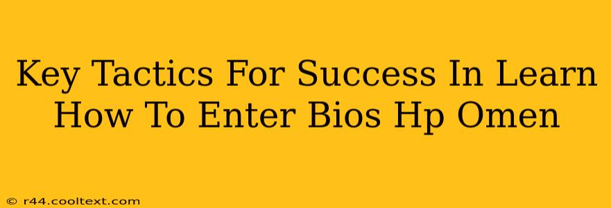 Key Tactics For Success In Learn How To Enter Bios Hp Omen