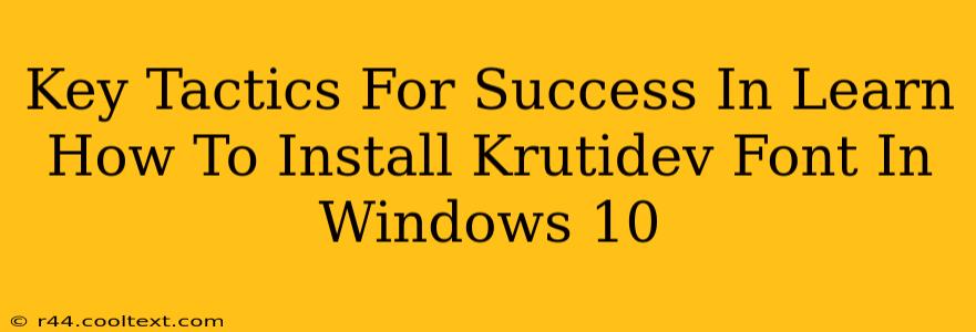 Key Tactics For Success In Learn How To Install Krutidev Font In Windows 10