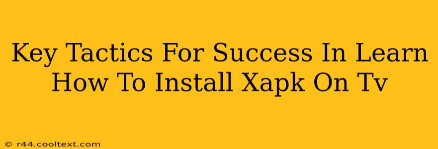 Key Tactics For Success In Learn How To Install Xapk On Tv