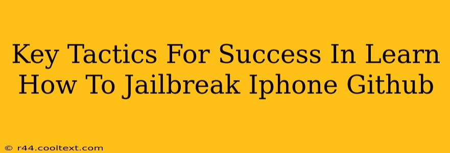 Key Tactics For Success In Learn How To Jailbreak Iphone Github