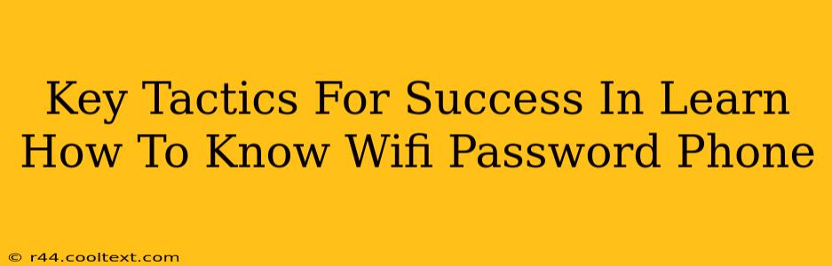 Key Tactics For Success In Learn How To Know Wifi Password Phone