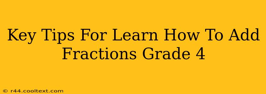 Key Tips For Learn How To Add Fractions Grade 4