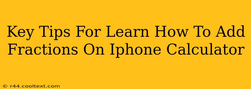 Key Tips For Learn How To Add Fractions On Iphone Calculator