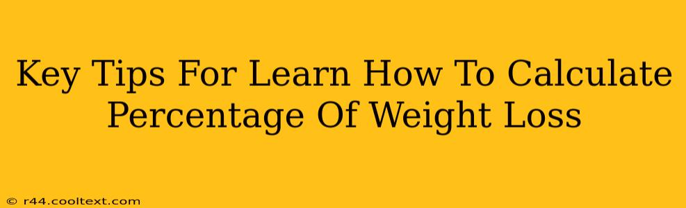 Key Tips For Learn How To Calculate Percentage Of Weight Loss