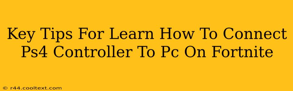 Key Tips For Learn How To Connect Ps4 Controller To Pc On Fortnite