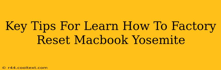 Key Tips For Learn How To Factory Reset Macbook Yosemite