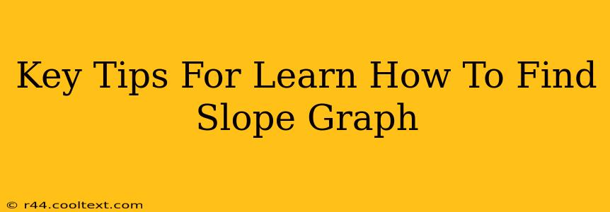 Key Tips For Learn How To Find Slope Graph