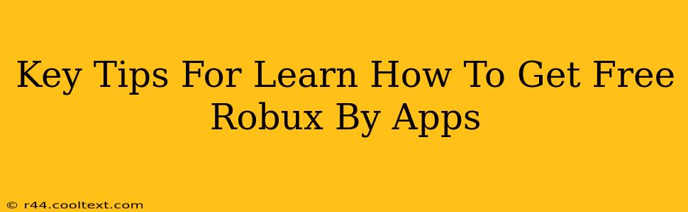 Key Tips For Learn How To Get Free Robux By Apps