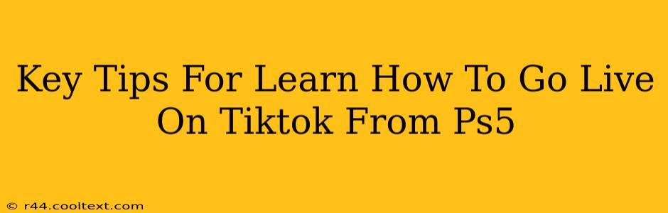 Key Tips For Learn How To Go Live On Tiktok From Ps5