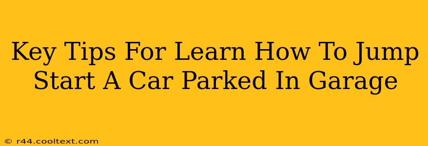 Key Tips For Learn How To Jump Start A Car Parked In Garage