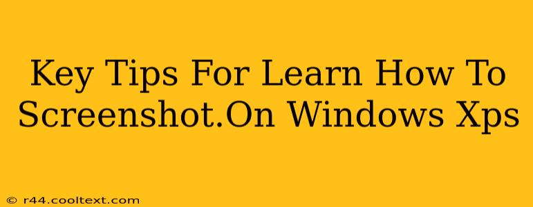 Key Tips For Learn How To Screenshot.On Windows Xps