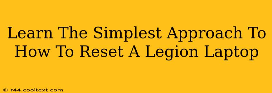 Learn The Simplest Approach To How To Reset A Legion Laptop