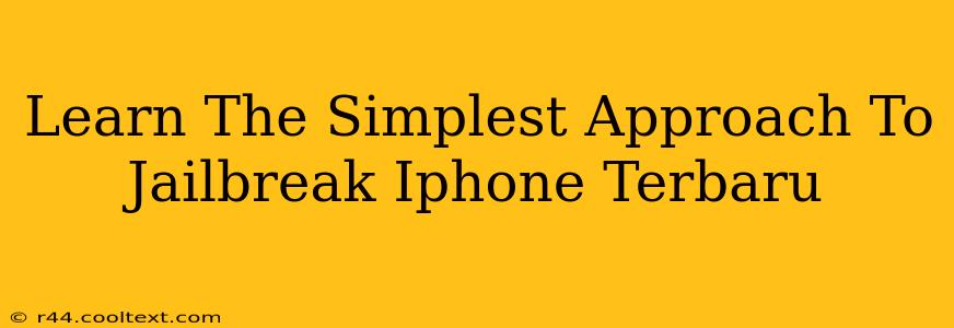 Learn The Simplest Approach To Jailbreak Iphone Terbaru