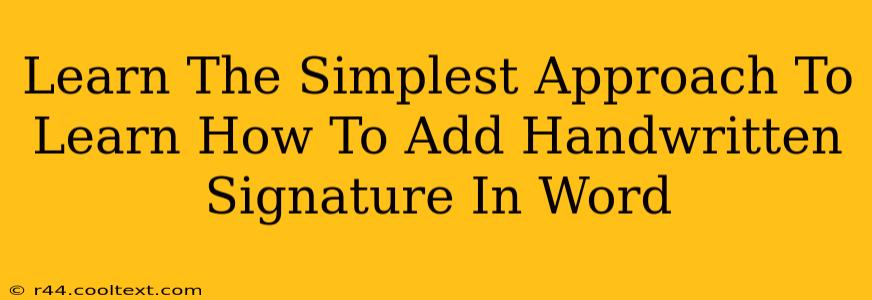 Learn The Simplest Approach To Learn How To Add Handwritten Signature In Word