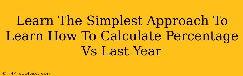 Learn The Simplest Approach To Learn How To Calculate Percentage Vs Last Year