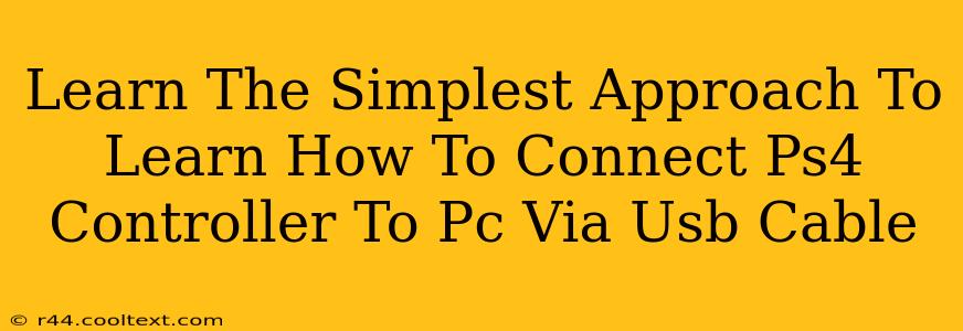 Learn The Simplest Approach To Learn How To Connect Ps4 Controller To Pc Via Usb Cable