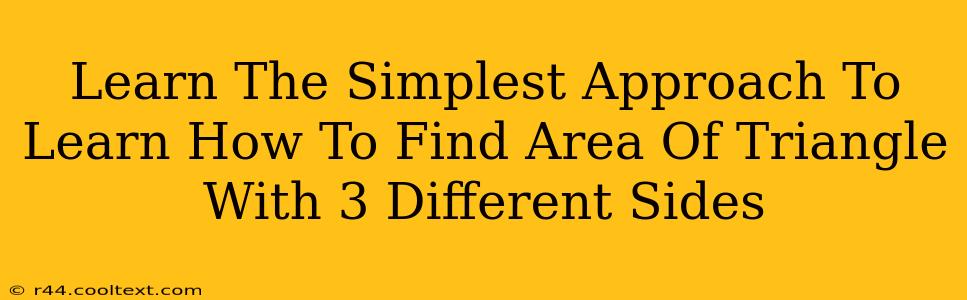 Learn The Simplest Approach To Learn How To Find Area Of Triangle With 3 Different Sides