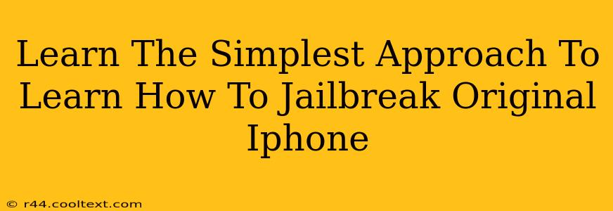 Learn The Simplest Approach To Learn How To Jailbreak Original Iphone