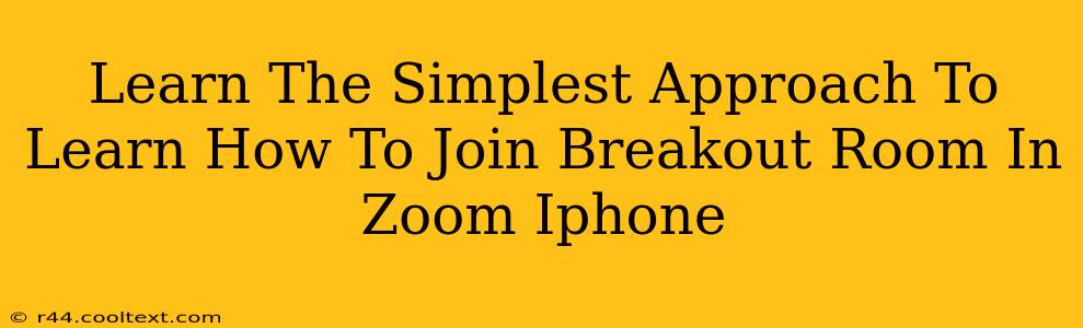 Learn The Simplest Approach To Learn How To Join Breakout Room In Zoom Iphone