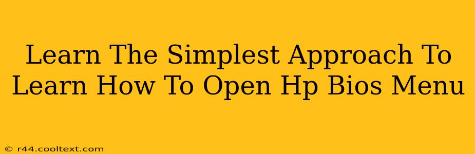 Learn The Simplest Approach To Learn How To Open Hp Bios Menu