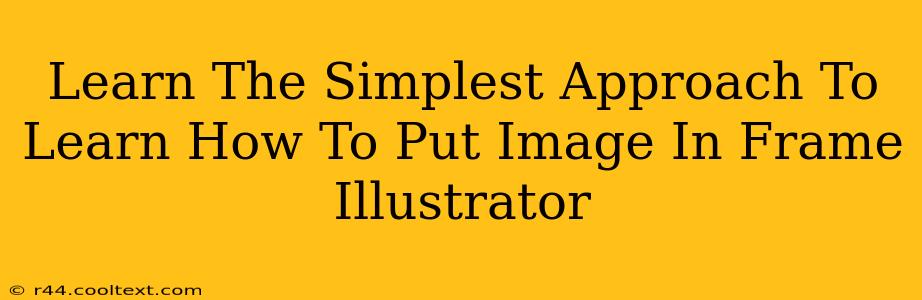 Learn The Simplest Approach To Learn How To Put Image In Frame Illustrator