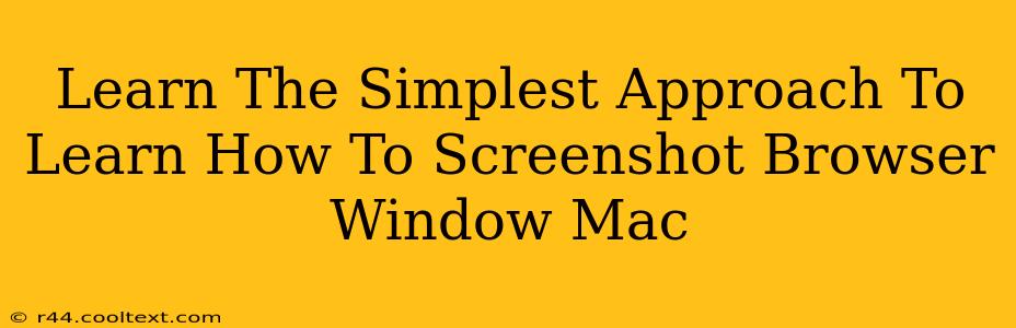 Learn The Simplest Approach To Learn How To Screenshot Browser Window Mac