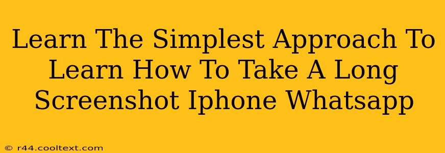 Learn The Simplest Approach To Learn How To Take A Long Screenshot Iphone Whatsapp