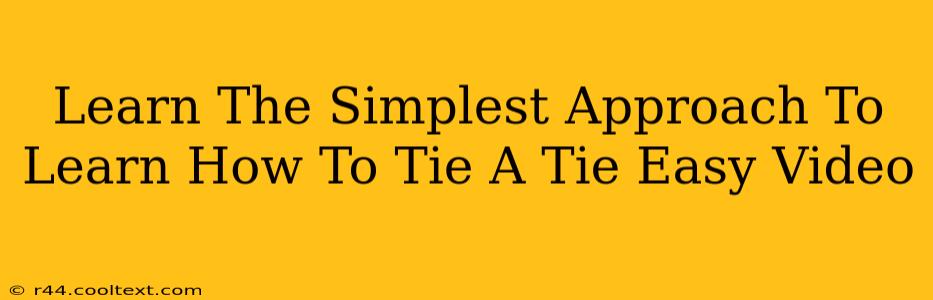 Learn The Simplest Approach To Learn How To Tie A Tie Easy Video