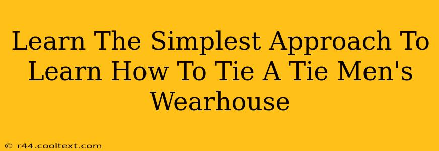 Learn The Simplest Approach To Learn How To Tie A Tie Men's Wearhouse