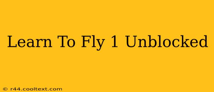 Learn To Fly 1 Unblocked