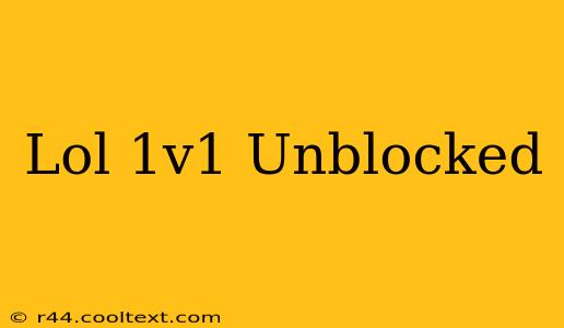 Lol 1v1 Unblocked