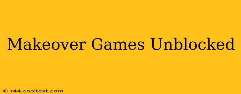 Makeover Games Unblocked