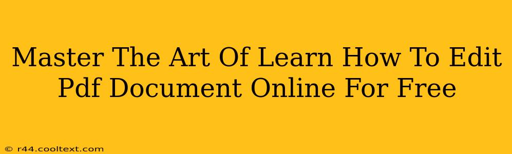 Master The Art Of Learn How To Edit Pdf Document Online For Free