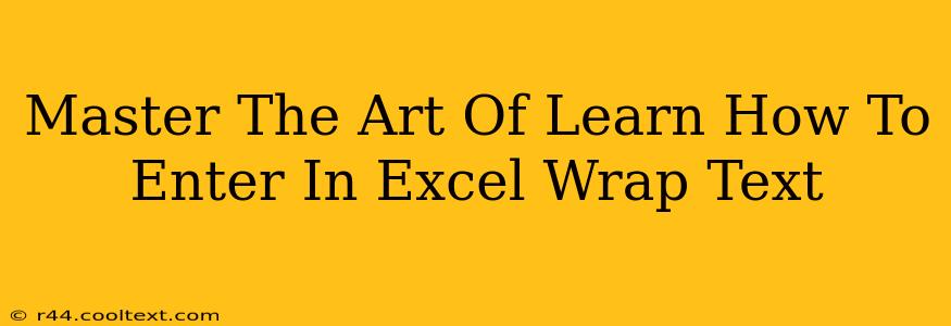 Master The Art Of Learn How To Enter In Excel Wrap Text