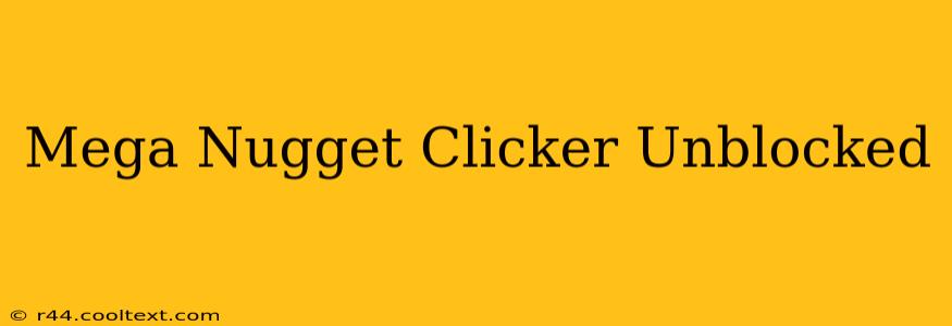 Mega Nugget Clicker Unblocked